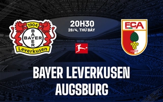 Nhận định Leverkusen vs Augsburg (20h30 ngày 26/4): Vị khách khó khuất phục