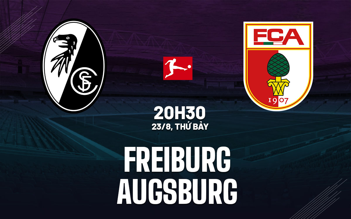 nhan dinh bong da du doan Freiburg vs Augsburg vdqg duc bundesliga hom nay