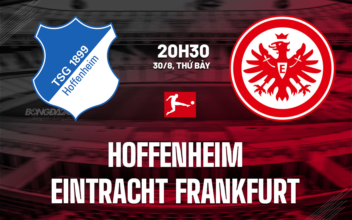 nhan dinh bong da du doan Hoffenheim vs Eintracht Frankfurt vdqg duc bundesliga hom nay