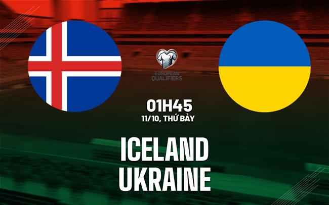 nhan dinh bong da du doan Iceland vs Ukraine vong loai world cup hom nay