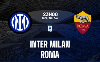 Nhận định Inter Milan vs Roma (20h00 ngày 27/4): Đối thủ cứng đầu