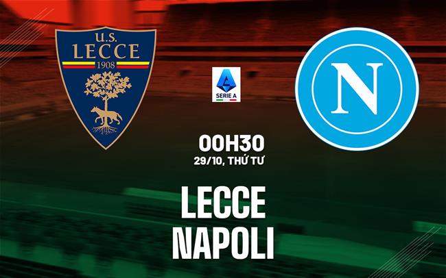 nhan dinh bong da du doan Lecce vs Napoli vdqg italia serie a hom nay