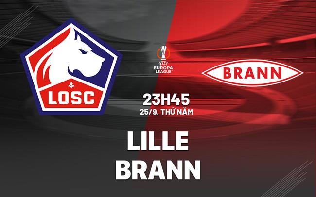 nhan dinh bong da du doan Lille vs Brann cup c2 europa league hom nay