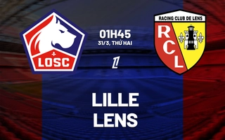 Nhận định Lille vs Lens (01h45 ngày 31/3): Chiến đấu vì suất châu Âu