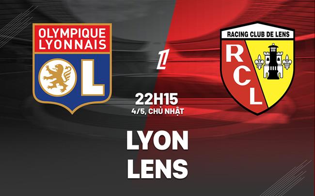 nhan dinh bong da du doan Lyon vs Lens vdqg phap ligue 1 hom nay