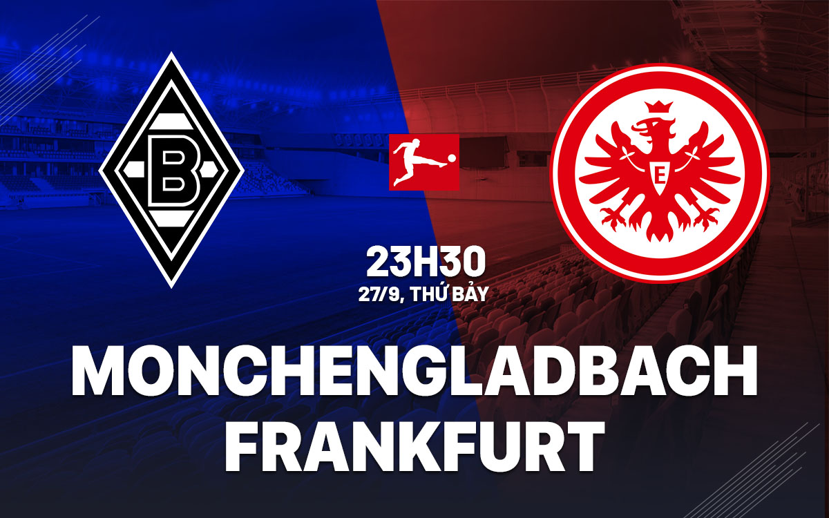 nhan dinh bong da du doan Monchengladbach vs Frankfurt vdqg duc bundesliga hom nay