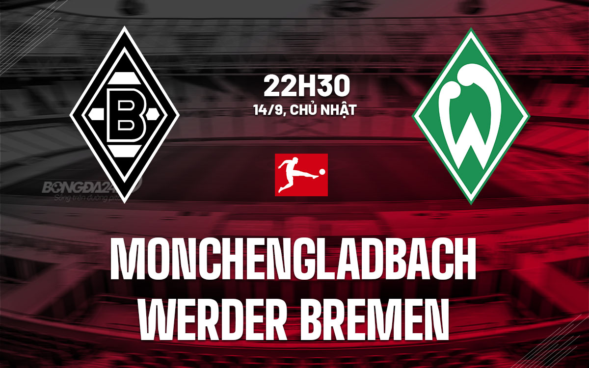 nhan dinh bong da du doan Monchengladbach vs Werder Bremen vdqg duc bundesliga hom nay