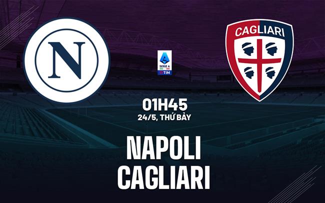nhan dinh bong da du doan Napoli vs Cagliari vdqg italia serie a hom nay