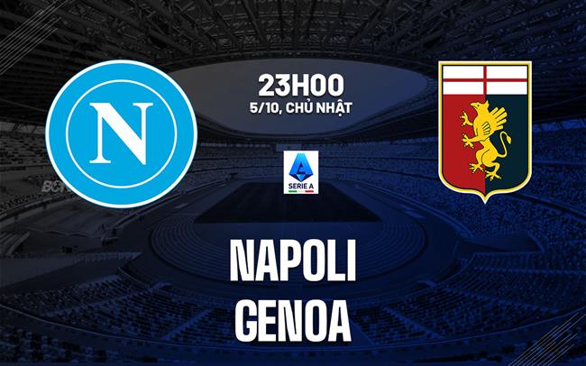 nhan dinh bong da du doan Napoli vs Genoa vdqg italia serie a hom nay