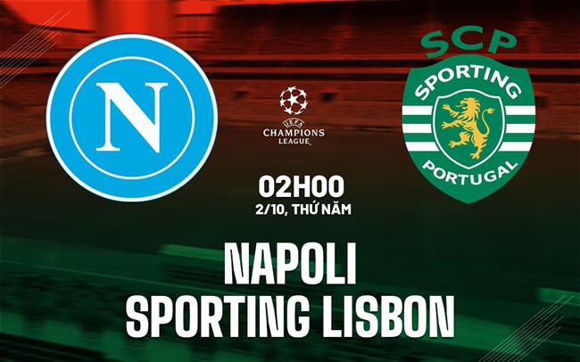 nhan dinh bong da du doan Napoli vs Sporting Lisbon cup c1 chau au champions league hom nay