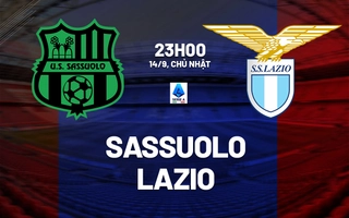 Nhận định Sassuolo vs Lazio (23h00 ngày 14/9): Bắn phá Lombardy