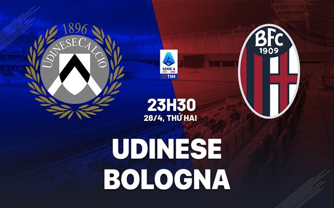 nhan dinh bong da du doan Udinese vs Bologna vdqg italia serie a hom nay