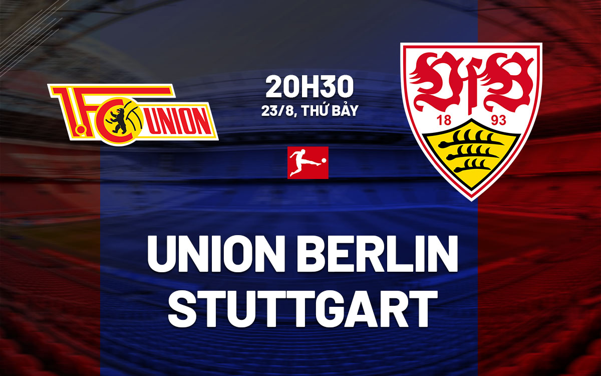 nhan dinh bong da du doan Union Berlin vs Stuttgart vdqg duc bundesliga hom nay