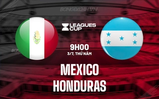 Nhận định Mexico vs Honduras 9h00 ngày 3/7 (Concacaf Gold Cup 2025)